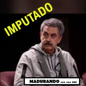 2026-05-19_ZAPATERO IMPUTADO y MADURANDO