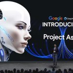 El mundo cambio para siempre este jueves pasado y no nos dimos cuenta: es en serio, revisa el «Project Astra»